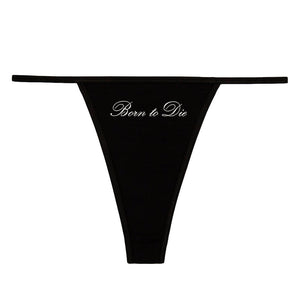 Born to Die Thong Panty
