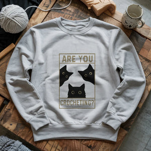Are U Crocheting Sweatshirt