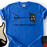 I Can't Stand It Anymore T-Shirt