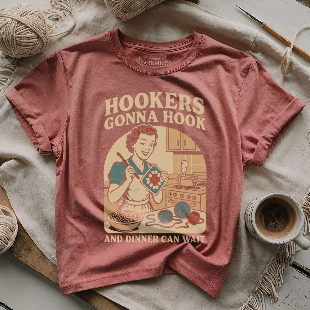 Hookers Gonna Hook T-shirt