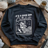 Good Day To Crochet Sweatshirt