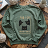 Are U Crocheting Sweatshirt