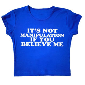 Not Manipuation Baby Tee