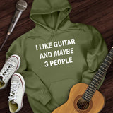 I Like Guitar and Maybe 3 People Hoodie