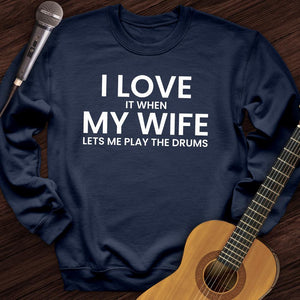 I Love When My Wife Crewneck