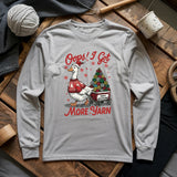 I Got More Yarn Long Sleeve T-shirt