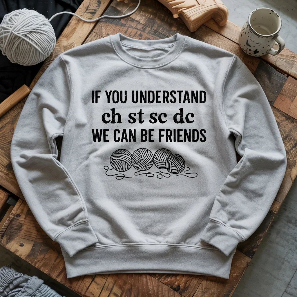 If You Understand Sweatshirt