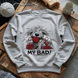 My Bad Sweatshirt
